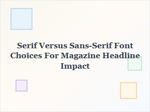 Serif Versus Sans-Serif Headline Impact