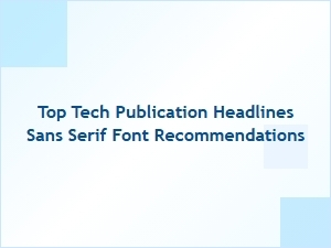 Top Modern Sans Serif Fonts for Digital Publications