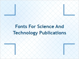 Precision Fonts for Technical Publications